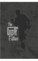 The Golf Father: Golfer Appreciation Gift Notebook Journal Diary