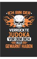 Ich bin der verrückte Judoka vor dem dich alle gewarnt haben