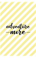 Adventure More: All Purpose 6x9 Blank Lined Notebook Journal Way Better Than A Card Trendy Unique Gift Yellow Striped Amusement Park