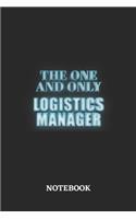 The One And Only Logistics Manager Notebook: 6x9 inches - 110 dotgrid pages - Greatest Passionate working Job Journal - Gift, Present Idea