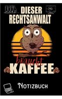 Dieser Rechtsanwalt braucht Kaffee - Notizbuch: DIN A5 Notizbuch / Notizheft /Journal kariert und 120 Seiten. Perfektes Geschenk von Kollegen für Kollege für den passenden Beruf.