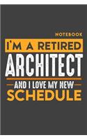 Notebook ARCHITECT: I'm a retired ARCHITECT and I love my new Schedule - 120 blank Pages - 6" x 9" - Retirement Journal