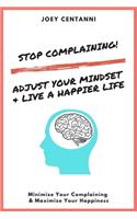 Stop Complaining!