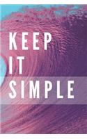 Keep It Simple Notebook: Composition Notebook - Take Note - Journal - Diary - Photo Album (110 Pages, Blank, 6 x 9)