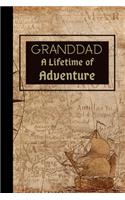 Granddad A Lifetime of Adventure: Notebook / Journal, Unique Great Grandad Gift Ideas for Him, 100 page Organiser Grandpa Grandfather Men