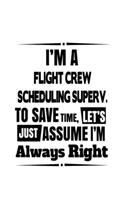 I'm A Flight Crew Scheduling Superv. To Save Time, Let's Assume That I'm Always Right