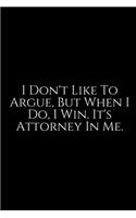 I Don't Like To Argue, But When I Do