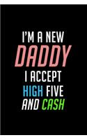I'm a New dad I Accept High-Fives and Cash: 110 Game Sheets - 660 Tic-Tac-Toe Blank Games - Soft Cover Book for Kids for Traveling & Summer Vacations - Mini Game - Clever Kids - 110 Lined page