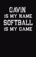 Gavin Is My Name Softball Is My Game