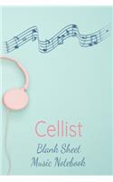 Cellist Blank Sheet Music Notebook: Musician Composer Gift. Pretty Music Manuscript Paper For Writing And Note Taking / Composition Books Gifts For Musicians.(120 Blank Sheet Music Pag