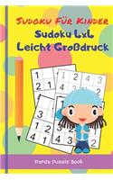 Sudoku Für Kinder - Sudoku 4x4 Leicht Großdruck: Logikspiele Kinder - Rätselbuch Für Kinder