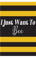 I Just Want To Bee