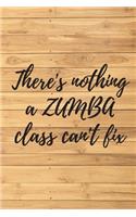There's nothing a ZUMBA class can't fix. Notebook for Zumba lovers.