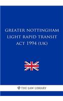 Greater Nottingham Light Rapid Transit Act 1994 (UK)