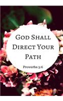 God Shall Direct Your Path: Prayer Journal, Notebook With Prompts, 7x10, Women, Girls, Flowers