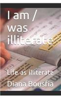 I am / was illiterate: Life as illiterate