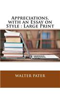 Appreciations, with an Essay on Style: Large Print