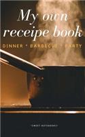 My Own Receipe Book Dinner Barbecue Party