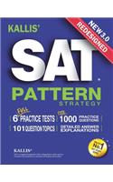 KALLIS' Redesigned SAT Pattern Strategy 3rd Edition: 6 Full Length Practice Tests (College SAT Prep + Study Guide Book for the New SAT)