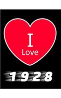 I Love 1928: Large Black Notebook 1928 Yearbook Ideal Gift for Birthday/Anniversary