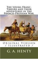 young Franc-Tireurs and their adventures in the Franco-Prussian War.