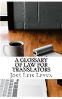 A Glossary of Law for Translators