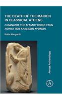 Death of the Maiden in Classical Athens