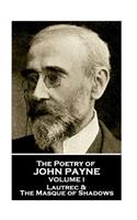 John Payne - The Poetry of John Payne - Volume I: Lautrec & the Masque of Shadows
