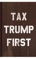 Tax Trump First Journal Notebook