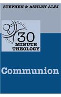 30 Minute Theology - Communion