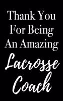 Thank You for Being an Amazing Lacrosse Coach: Blank Lined Journal