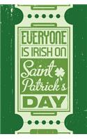 Everyone Is Irish on Saint Patrick's Day