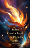 Saffron Quarks Inside the Phoenix Nub