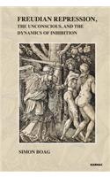 Freudian Repression, the Unconscious, and the Dynamics of Inhibition