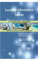 Location Information Server A Complete Guide - 2020 Edition