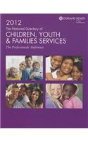 2012 the National Directory of Children, Youth and Families Services: The Professionals' Reference