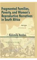 Fragmented Families, Poverty, and Women's Reproductive Narratives in South Africa