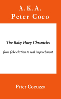 Baby Huey Chronicles from Fake Election to Real Impeachment