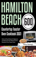Hamilton Beach Countertop Toaster Oven Cookbook 2021