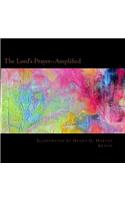 Lord's Prayer--Amplified: Illustrated by Deana G. Harvey, Artist