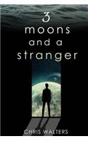 3 Moons and a Stranger
