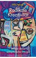 Radikale Kreativität