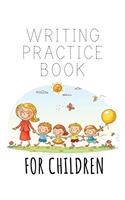 Writing Practice Book For Children: Letter Tracing Practice Book For Preschoolers, Kindergarten (Printing For Kids Ages 3-5)(1" Lines, Dashed)