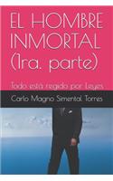 El Hombre Inmortal (1ra. Parte): Todo Está Regido Por Leyes(1 Filosofía y Longevidad)
