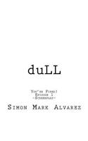 Dull