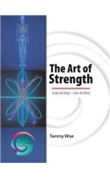 The Art of Strength: Sculpt the Body-Train the Mind