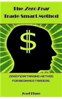 Zero Fear Trade Smart Method