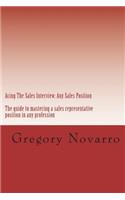 Acing the Sale Interview: The Guide for Mastering Sales Interviews