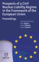 Prospects of a Civil Nuclear Liability Regime in the Framework of the European Union
