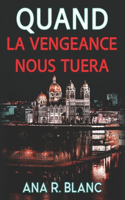 Quand la vengeance nous tuera